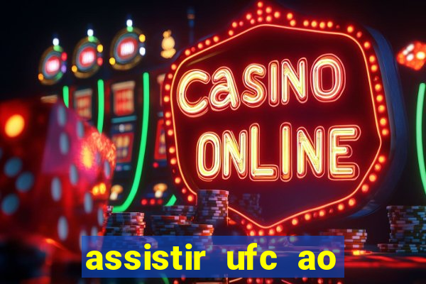 assistir ufc ao vivo futemax